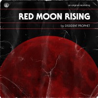 Dissident Prophet: A song-by-song look at their 'Red Moon Rising' album