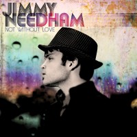 Jimmy Needham: Song-by-song rundown of his 'Not Without Love' album