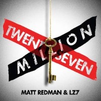 Matt Redman & LZ7: Twenty Seven Million reasons to buy their song