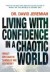 Living With Confidence In A Chaotic World