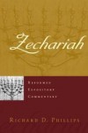 Richard D. Phillips - Zechariah
