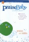 Praise Baby - The Praise Baby Collection: Praises And Smiles