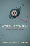 Product Image: Tim Hughes & Al Gordon - Worship Central