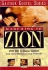Product Image: Bill & Gloria Gaither and Their Homecoming Friends - Marching To Zion