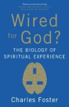 Charles Foster - Wired For God?