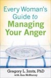 Gregory L Jantz - Every Woman's Guide To Managing Your Anger