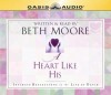 Beth Moore - A Heart Like His