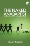 Stuart Murray - The Naked Anabaptist