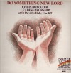 Product Image: Chris Bowater - Do Something New Lord