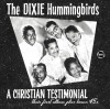 Product Image: The Dixie Hummingbirds - A Christian Testimonial: Their First Album Plus Bonus 45s