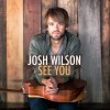 Product Image: Josh Wilson - See You