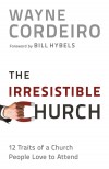Wayne Cordeiro - The Irresistible Church