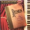Product Image: Bill & Gloria Gaither & Their Homecoming Friends - Reunion