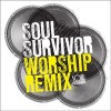 Product Image: Soul Survivor - Soul Survivor Worship Remix