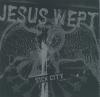 Product Image: Jesus Wept - Sick City