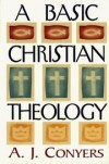 A. J. Conyers - A basic Christian theology