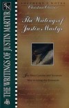 Justin Martyr - The Writings of Justin Martyr