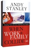 Andy Stanley - When Work and Family Collide