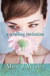 Alice J Wisler - A Wedding Invitation