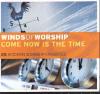 Vineyard Music - Winds Of Worship: Come Now Is The Time