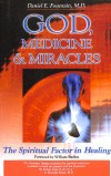 Daniel E. Fountain - God, Medicine, and Miracles: The Spiritual Factor in Healing