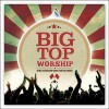 Various - Big Top Worship