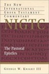 by George W. Knight, III - The Pastoral Epistles
