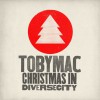 Product Image: Toby Mac - Christmas In Diverse City