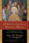 Hendey L - BOOK OF SAINTS FOR CATHOLIC MOMS A