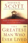 Scott Steven - GREATEST MAN WHO EVER LIVED THE