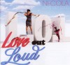 Ni-cola - Love Out Loud
