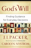 J I Packer, & Carolyn Nystrom - God's Will