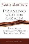 Pablo Martinez - Praying With The Grain
