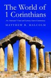 Matthew R Malcolm - The World Of 1 Corinthians