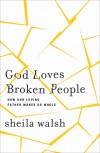 Sheila Walsh - God Loves Broken People