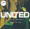 Hillsong - King Of Majesty / Look To You