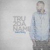 Product Image: Tru2DaName - Yours Truly