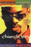 Kirk Franklin - Church Boy: My Music & My Life