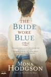 Hodgson Mona - BRIDE WORE BLUE THE