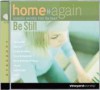 Vineyard Music - Home Again: Acoustic Worship From The Heart Vol 6: Be Still