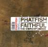 Phatfish - Faithful: The Worship Songs