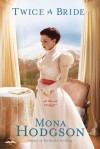 Mona Hodgson - Twice a Bride: A Novel