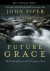 John Piper - Future Grace