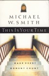 Michael W Smith - This Is Your Time