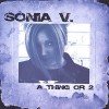 Sonia V - A Thing Or 2
