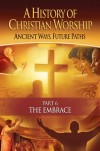 A History Of Christian Worship - 6. The Embrace