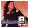 Product Image: Rebecca St James - 8 Great Hits