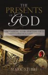 Mark Stibbe - The Presents Of God