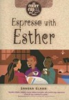 Sandra L Glahn - Espresso With Esther