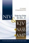 Classic Comparative Side-By-Side Bible: NIV, KJV, NASB, AMP